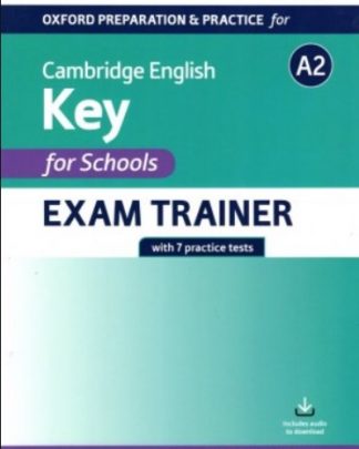 Oxford Preparation and Practice for Cambridge English A2 Key for Schools Exam Trainer - SENZA CHIAVI