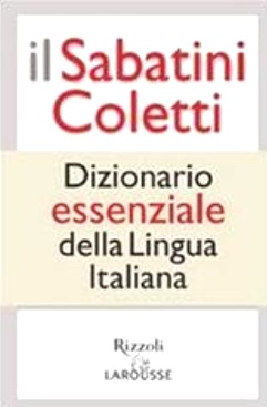 il Sabatini Coletti. Dizionario essenziale della Lingua Italiana