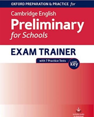 Oxford Preparation and Practice for Cambridge English B1 Preliminary for Schools Exam Trainer - CON CHIAVI