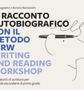 Il racconto autobiografico con il metodo WRW - Writing and Reading Workshop